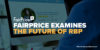 FairPrice Examines the Future of RBP