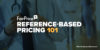 Reference-Based Pricing 101